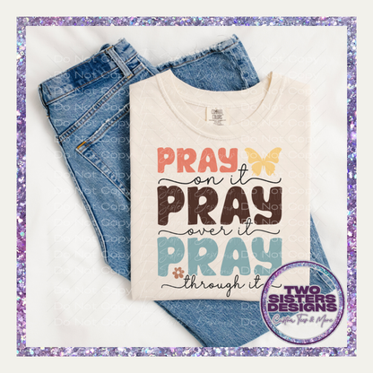 Pray On It, Through It, Over It Apparel