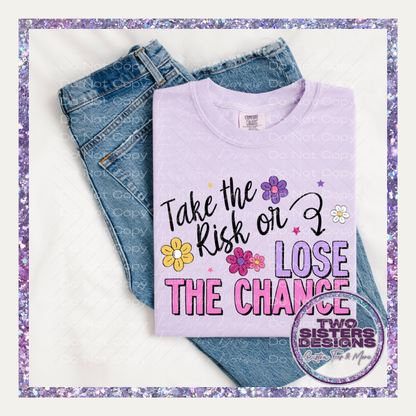 Take A Risk or Lose A Chance Apparel
